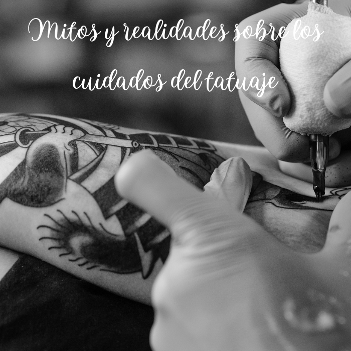 Mitos y realidades sobre los cuidados del tatuaje